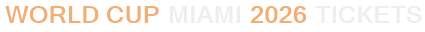 World Cup Miami 2026 Tickets